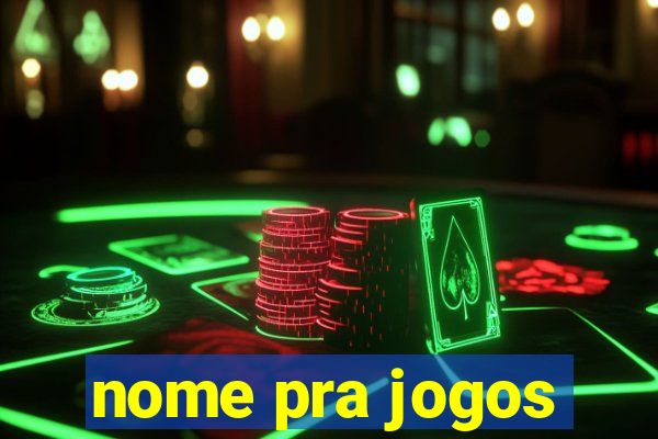 nome pra jogos